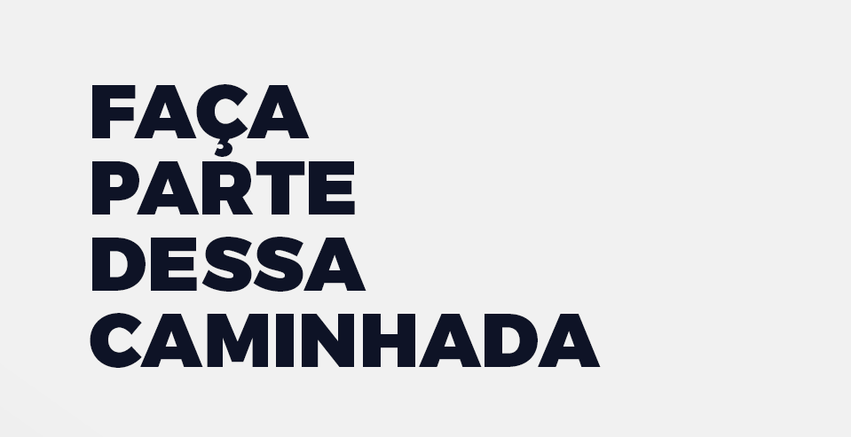 Faça parte dessa caminhada